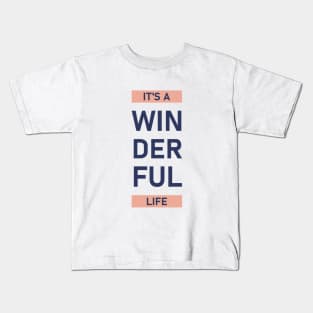 It's A Winderful Life Kids T-Shirt